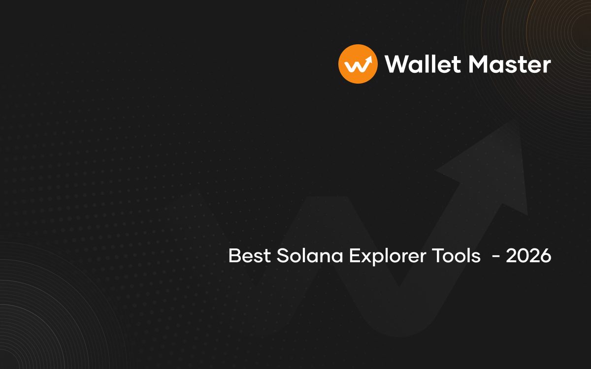 Best Solana Blockchain Explorer & Wallet Tools in 2026: Solscan, Orb, and More